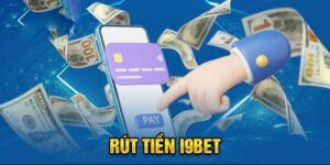 Rút tiền i9Bet - Cách nhận về phần thưởng sau quá trình tham gia cá cược 